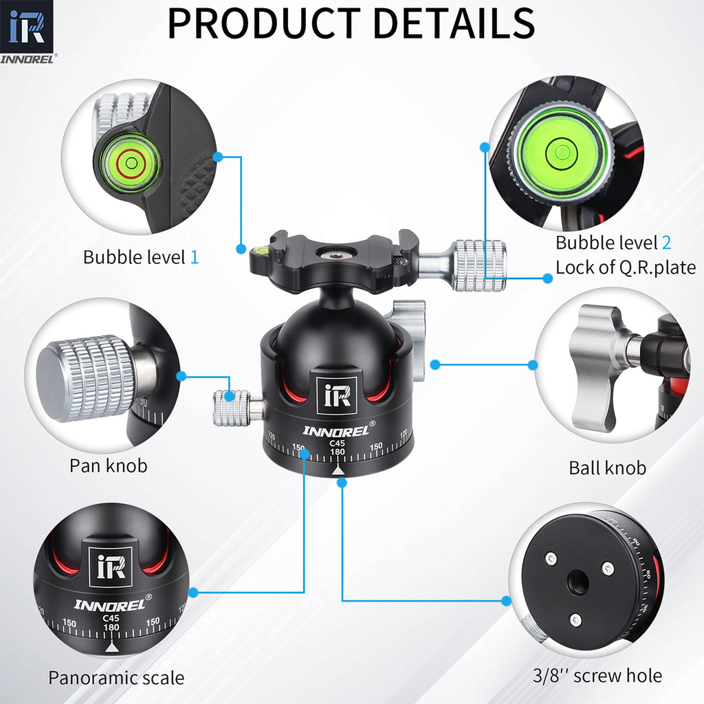 Bubble level 1 Bubble level 2 Lock of Q.R.plate iR INNOREL C45 150 150 180 Pan knob Ball knob Panoramic scale 3/8" screw hole