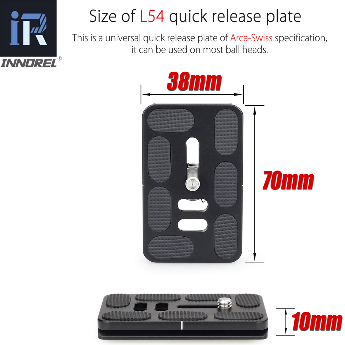 The Arca-Swiss quick release plate of L54 is universal and suitable for most ball heads