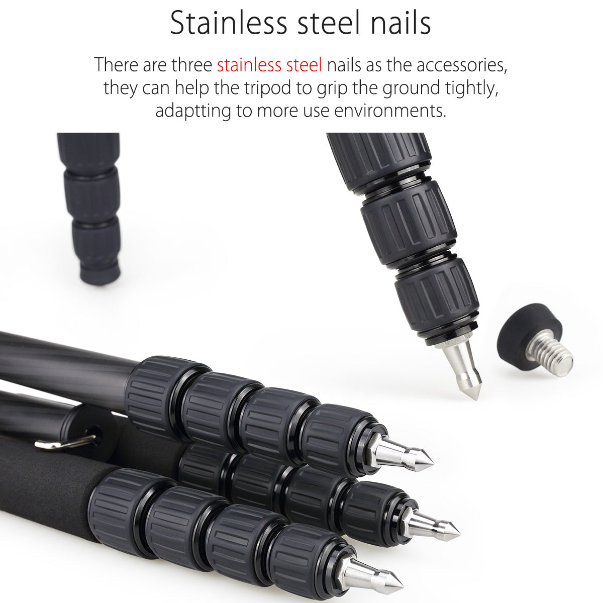 RT50C has 3 stainless steel nails,they can help the tripod to grip the ground tightly
